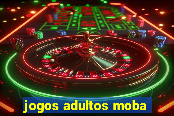 jogos adultos moba